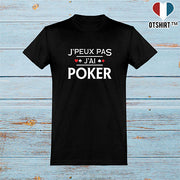  T shirt homme j'peux pas j'ai poker