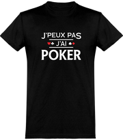  T shirt homme j'peux pas j'ai poker