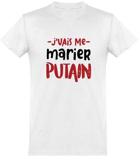  T shirt homme j'vais me marier putain
