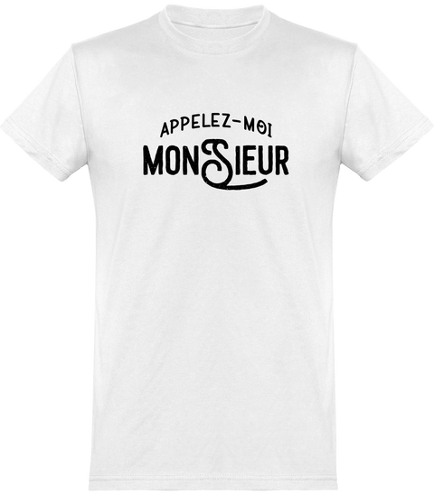  T shirt homme appelez moi monsieur