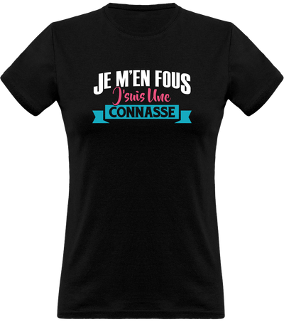 T shirt femme je suis une connasse