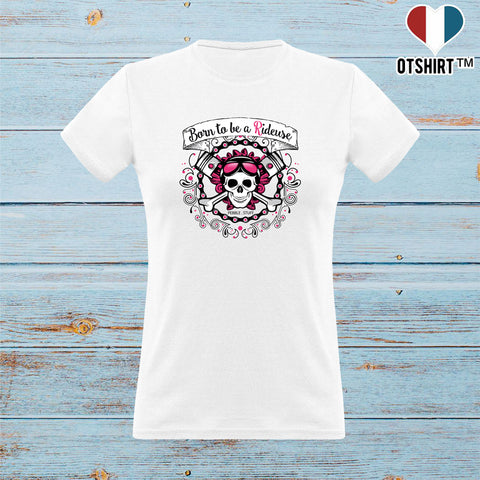 T shirt femme born to be a rideuse