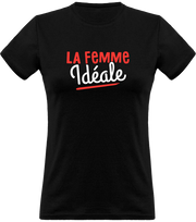 T shirt femme la femme idéale