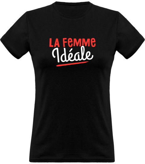 T shirt femme la femme idéale