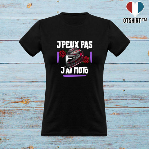 T shirt femme j'peux pas j'ai moto