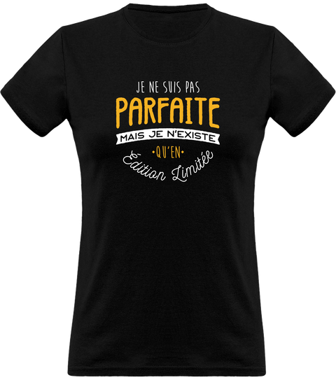 T shirt femme je ne suis pas parfaite