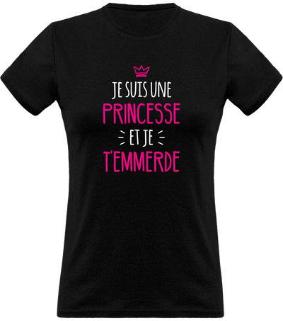 T shirt femme je suis une princesse et ...