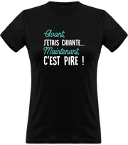 T shirt femme avant j'était chiante