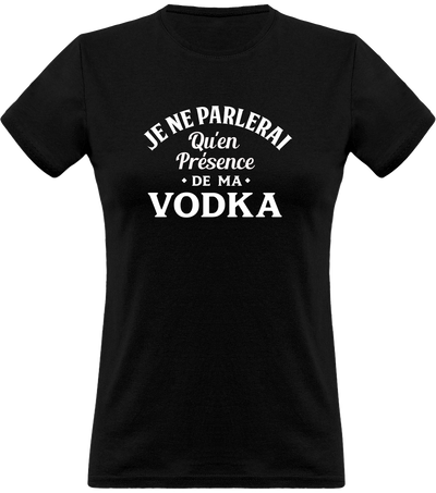 T shirt femme en présence vodka t shirt