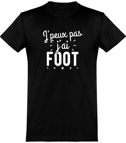  T shirt homme j'peux pas j'ai foot