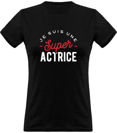 T shirt femme une super actrice