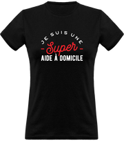 T shirt femme une super aide à domicile