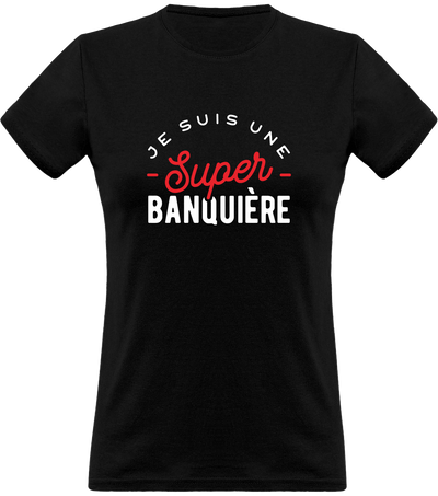T shirt femme une super banquière