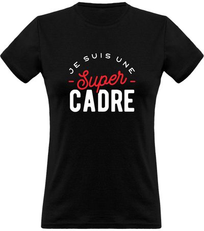 T shirt femme une super cadre