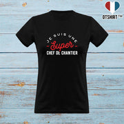 T shirt femme une super chef de chantier