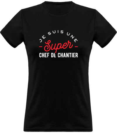 T shirt femme une super chef de chantier