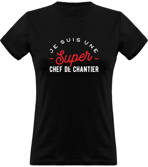 T shirt femme une super chef de chantier