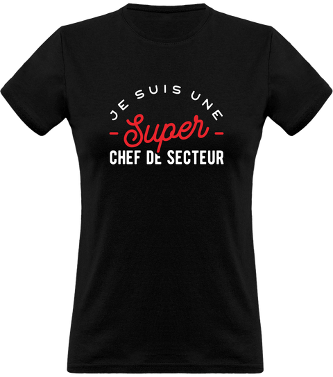 T shirt femme une super chef de secteur