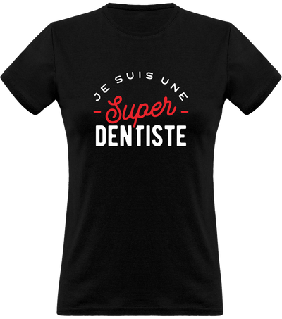 T shirt femme une super dentiste