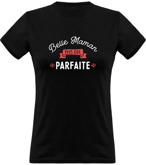 T shirt femme belle maman plus que parfaite t shirt belle