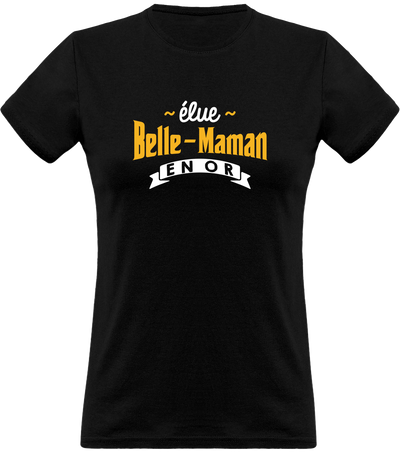 T shirt femme élue belle-maman en or belle