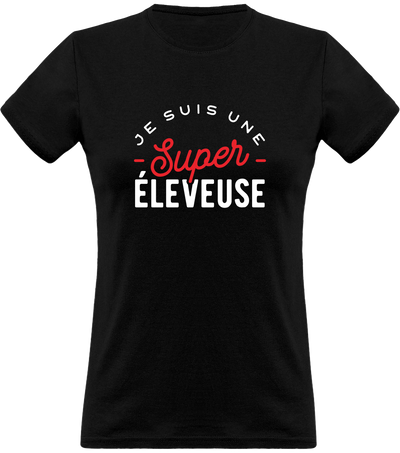 T shirt femme une super éleveuse