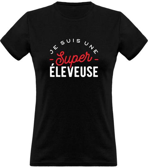T shirt femme une super éleveuse