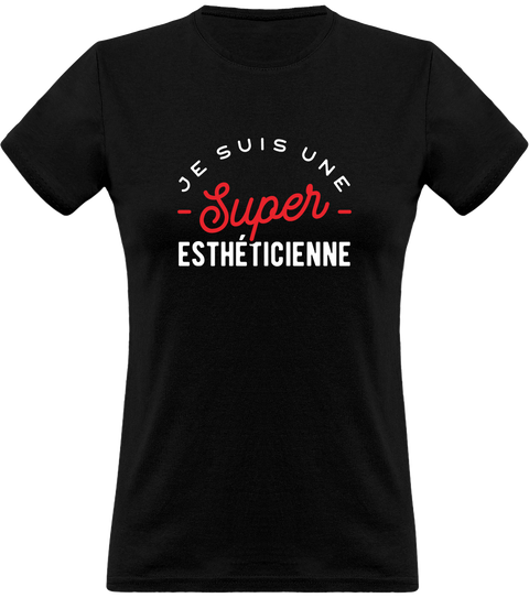 T shirt femme une super esthéticienne