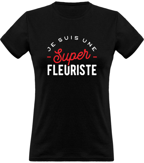 T shirt femme une super fleuriste