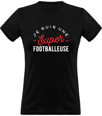 T shirt femme une super footballeuse