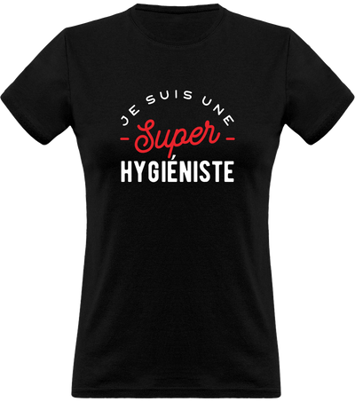 T shirt femme une super hygiéniste