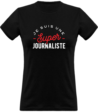T shirt femme une super journaliste