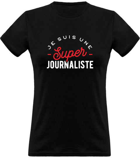 T shirt femme une super journaliste
