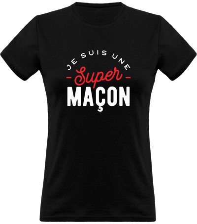 T shirt femme une super maçon