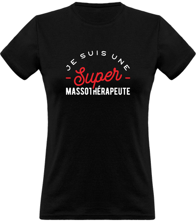 T shirt femme une super massothérapeute