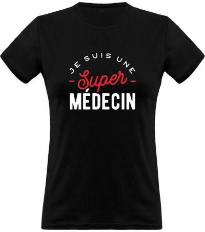 T shirt femme une super médecin