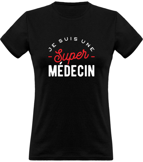 T shirt femme une super médecin