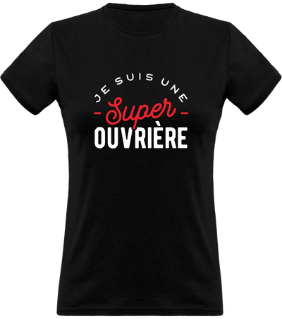 T shirt femme une super ouvrière