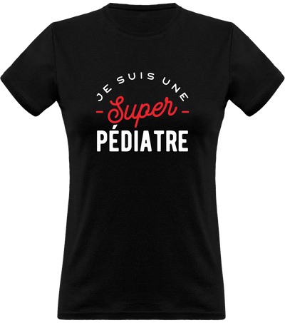 T shirt femme une super pédiatre