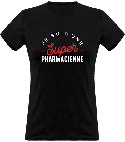 T shirt femme une super pharmacienne