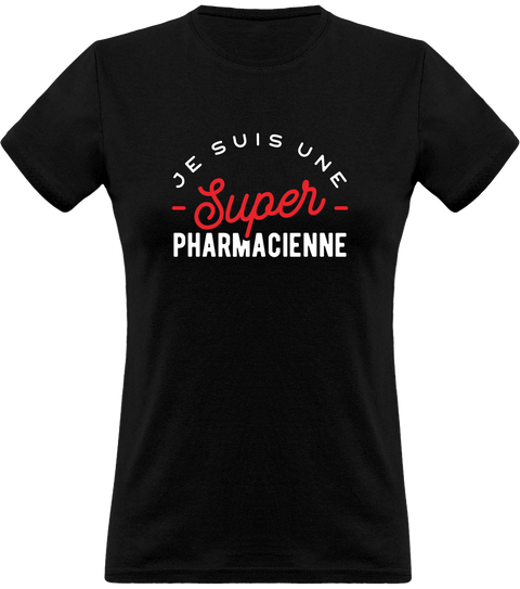 T shirt femme une super pharmacienne