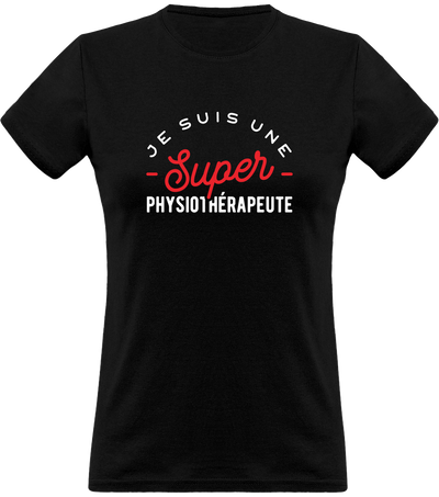 T shirt femme une super physiothérapeute