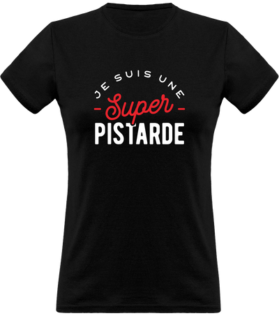 T shirt femme une super pistarde