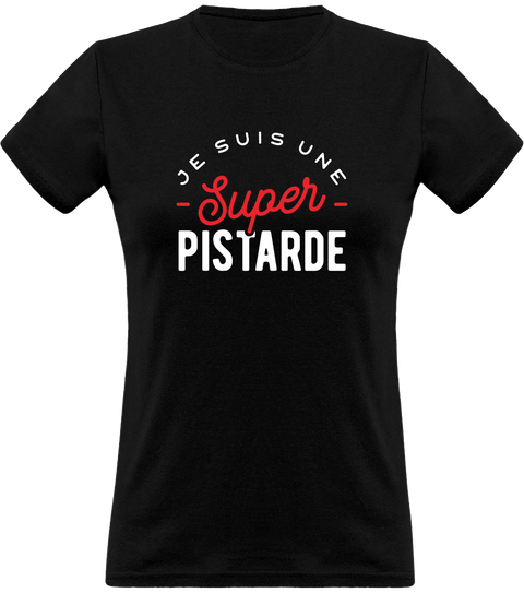 T shirt femme une super pistarde
