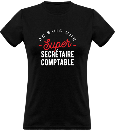 T shirt femme une super secrétaire comptable