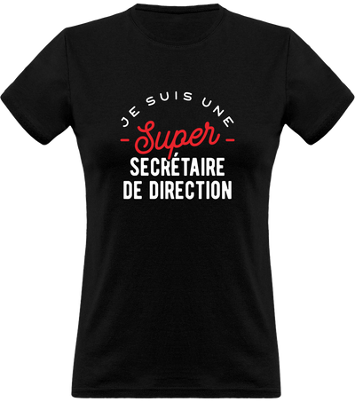 T shirt femme une super secrétaire de direction