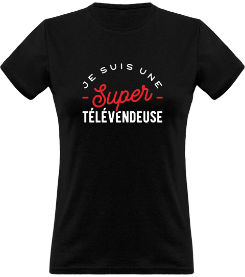 T shirt femme une super télévendeuse