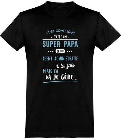  T shirt homme super papa et agent administratif