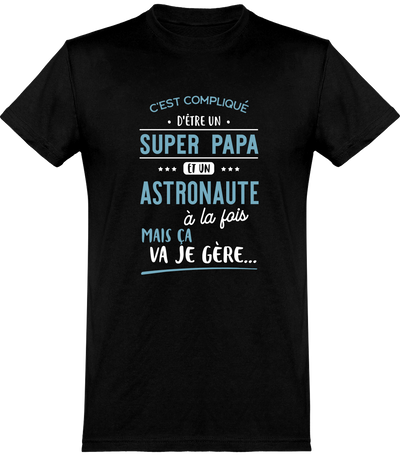  T shirt homme super papa et astronaute