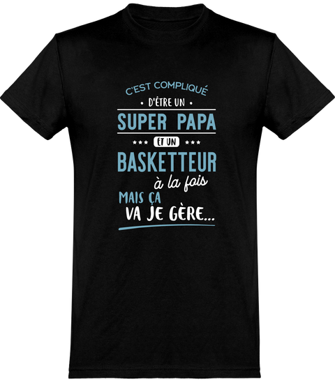  T shirt homme super papa et basketteur
